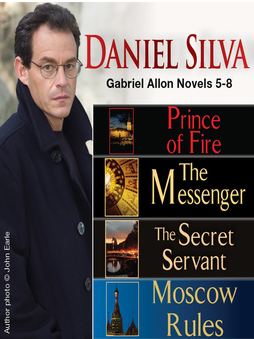 Title details for Prince of Fire / The Messenger / The Secret Servant / Moscow Rules by Daniel Silva - Available